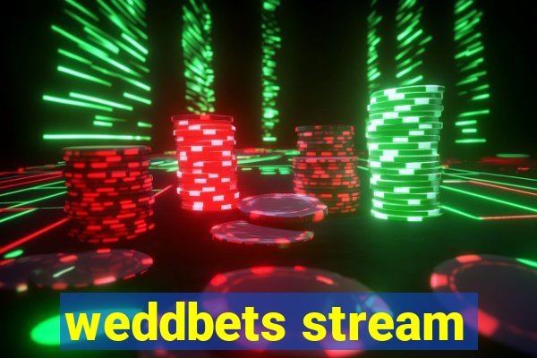 weddbets stream